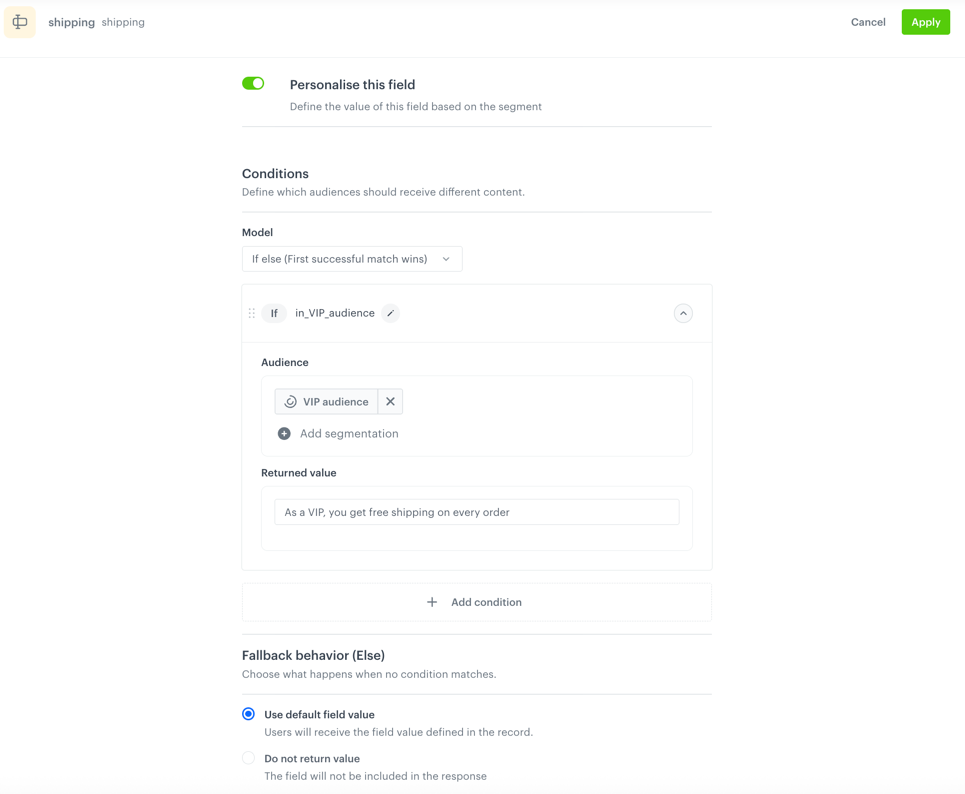 The field editor of the shipping field with Personalize this field enabled, one If condition named in_VIP_audience with the VIP audience segmentation and the returned value As a VIP, you get free shipping on every order, and the fallback behavior set to Use default field value