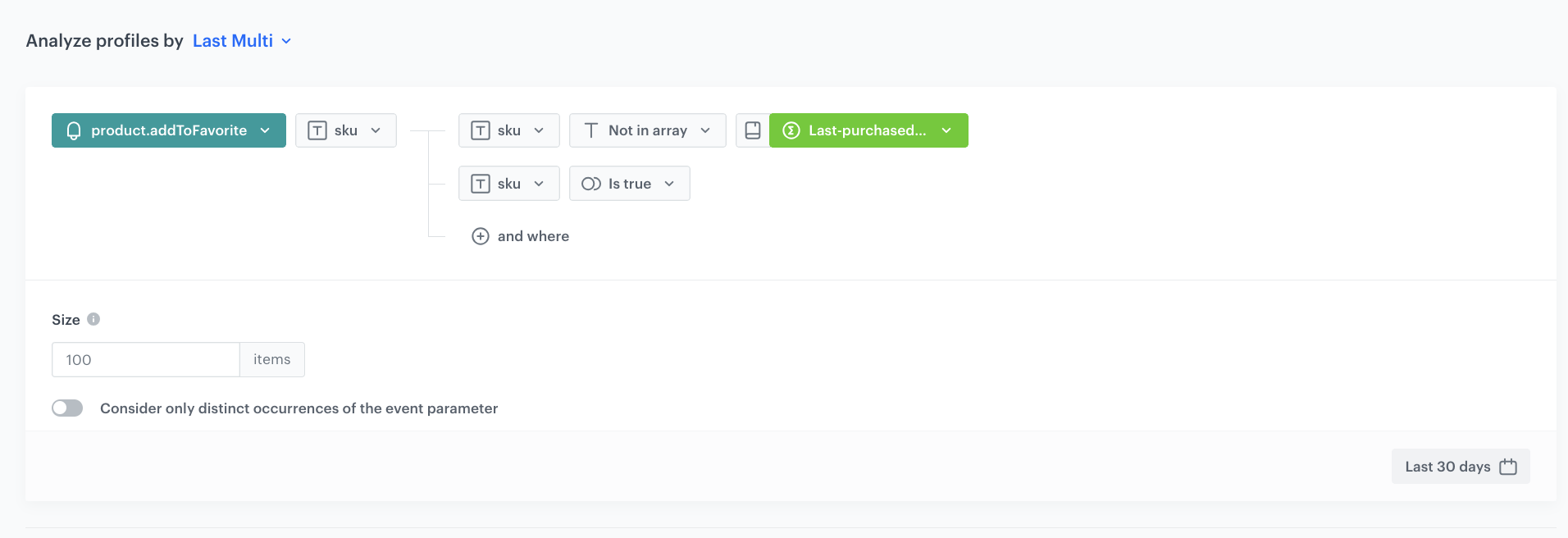 Decision Hub Last Multi aggregate returning the last 100 product.addToFavorites SKUs excluding already purchased items in the last 30 days